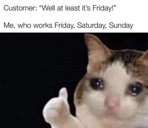 friday meme about the weekend crew