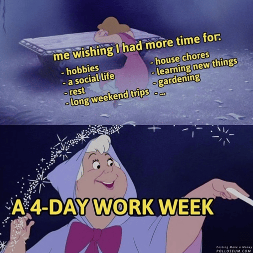 Fairy godmother meme about a 4 day workweek