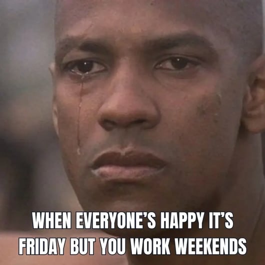 friday meme about the weekend crew