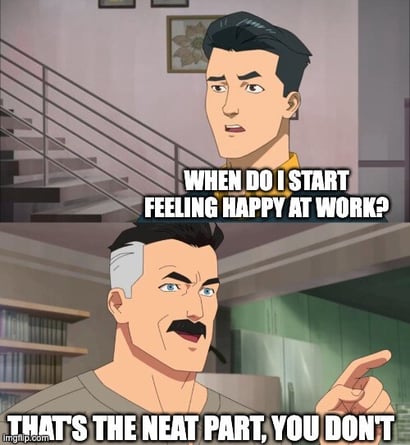 Invincible meme about workplace happiness