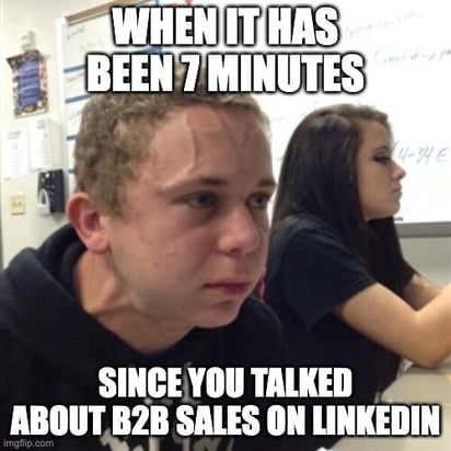 Meme about going 7 minutes without mentioning B2B sales