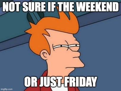 Fryday meme about it being the weekend