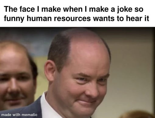 friday meme about my killer jokes that HR wants to hear