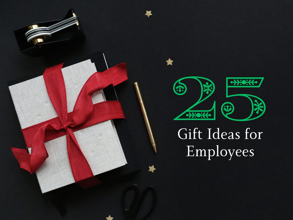 25 Spectacular Presents for Employees to Show Your Appreciation