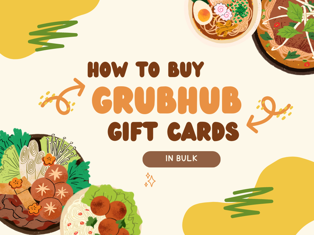 Bulk Grubhub Gift Cards: 3 Best Ways To Buy