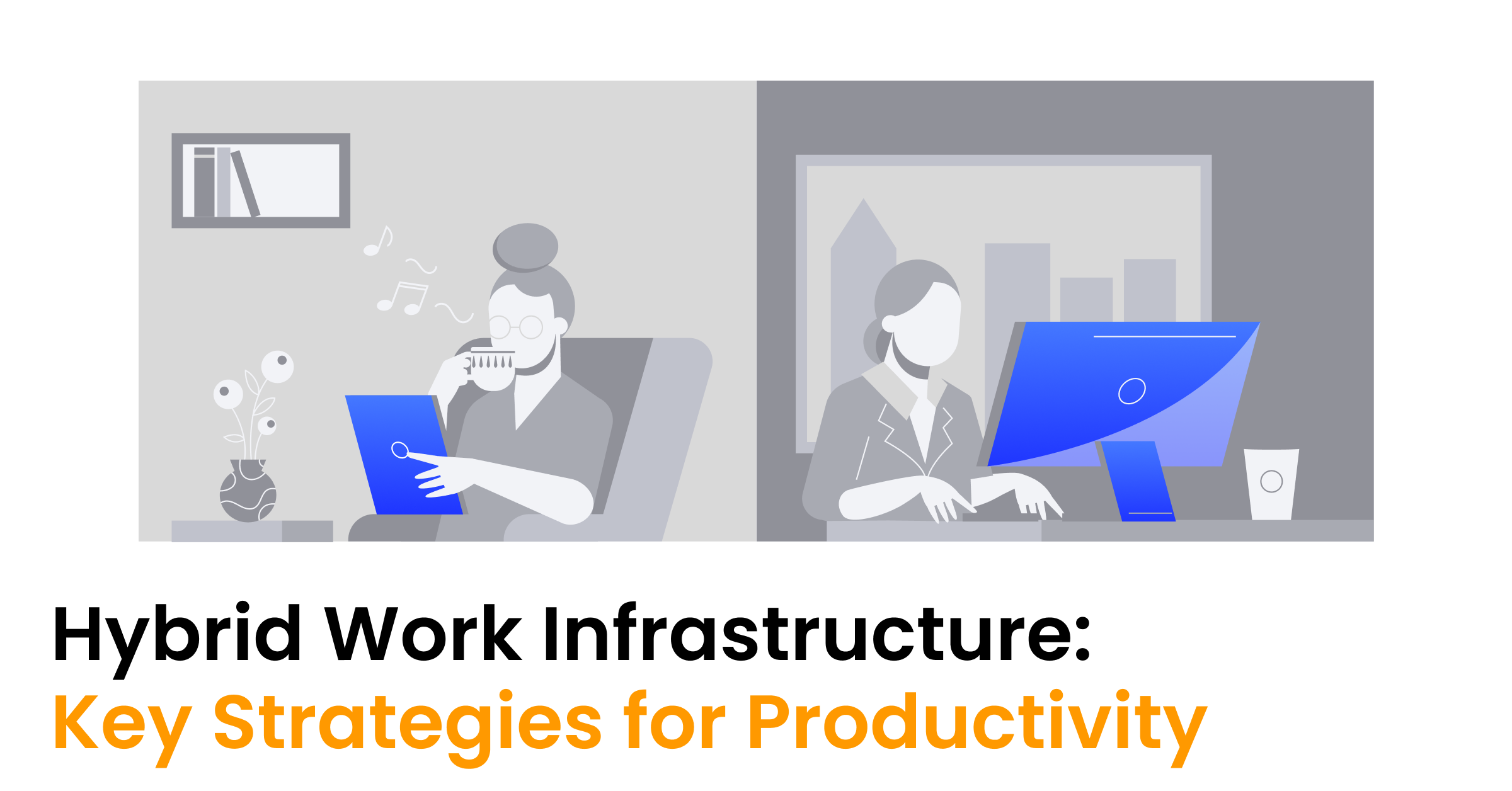 Optimize your hybrid work infrastructure with key strategies for productivity.