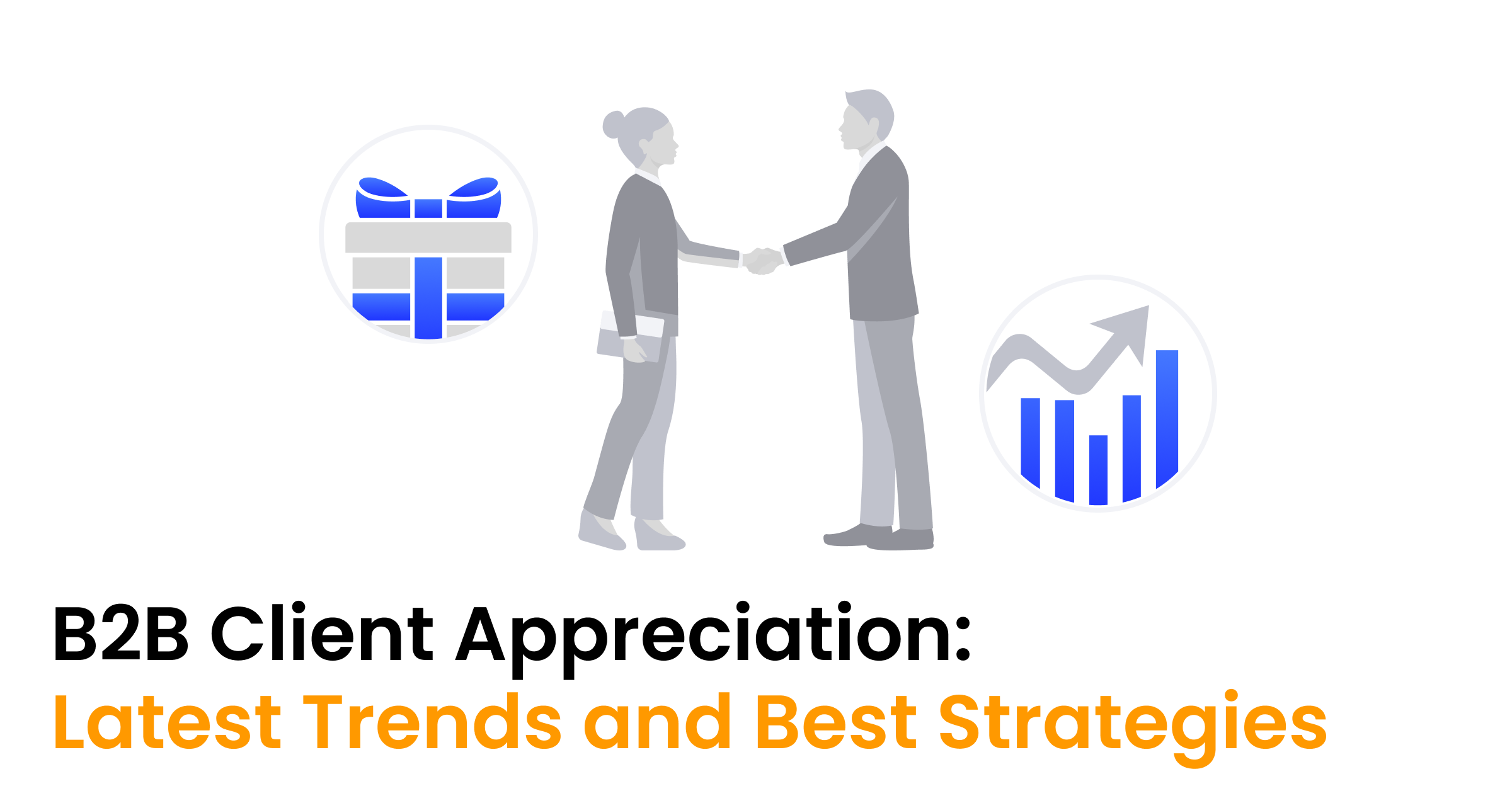 B2B Client Appreciation: Latest Trends and Best Strategies